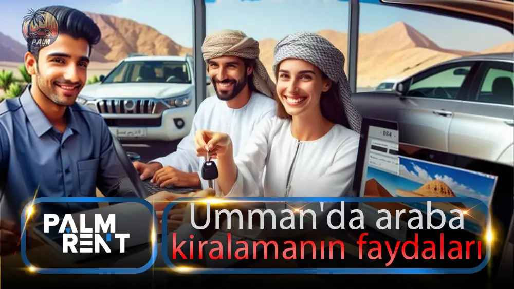 Umman'da araba kiralamanın faydaları