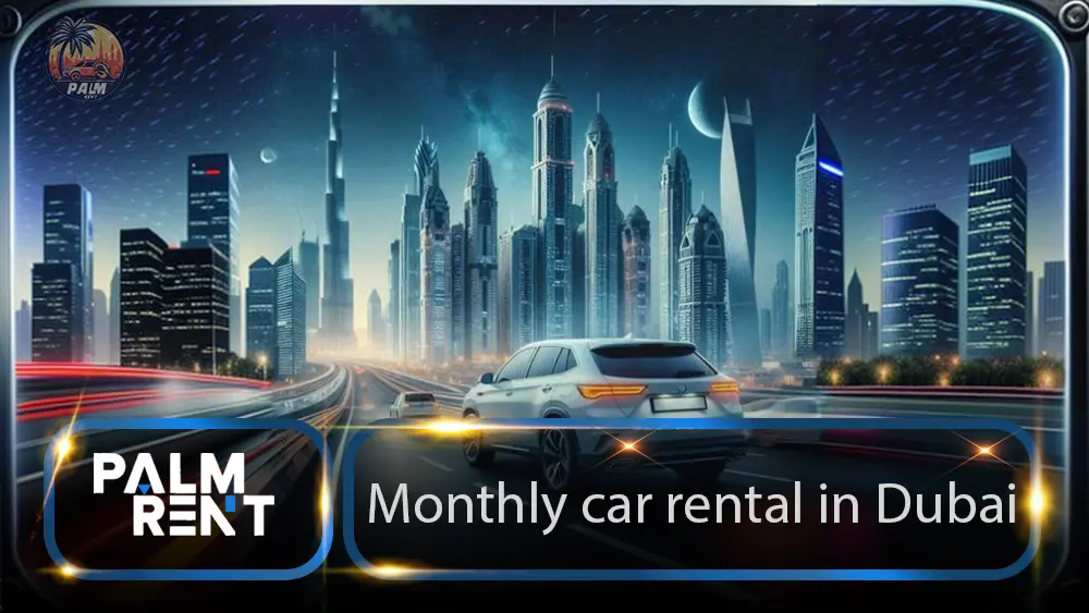 Monthly car rental in Dubai with Palm Rent