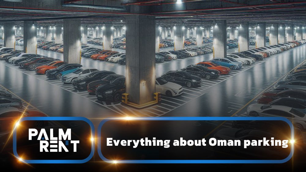  Everything about parking in Oman Car parking rules and introduction of parking lots
