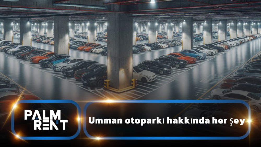  Umman'da otopark hakkında her şey Otopark kuralları ve otoparkların tanıtılması