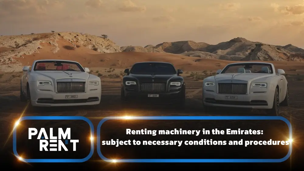 Renting a car in the UAE: getting to know the necessary conditions and documents