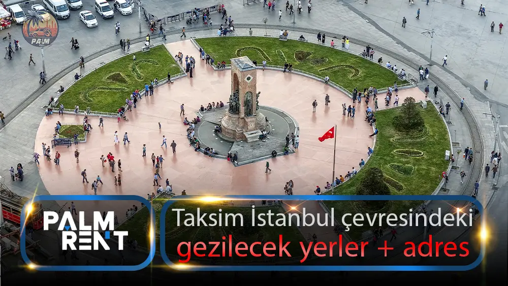 Sightseeing places around Taksim, Istanbul + Address