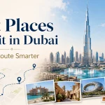 Best Places to Visit in Dubai: Attractions and Route Planning