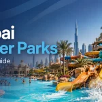 Best Water Parks in Dubai for Families: Locations, Tips and How to Choose