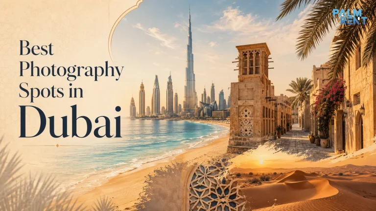 Best Photography Spots in Dubai: 10 Locations for Skyline, Beach and Heritage Shots