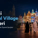 Dubai Global Village Rehberi: Sezon, Ulaşım ve Ziyaret İpuçları