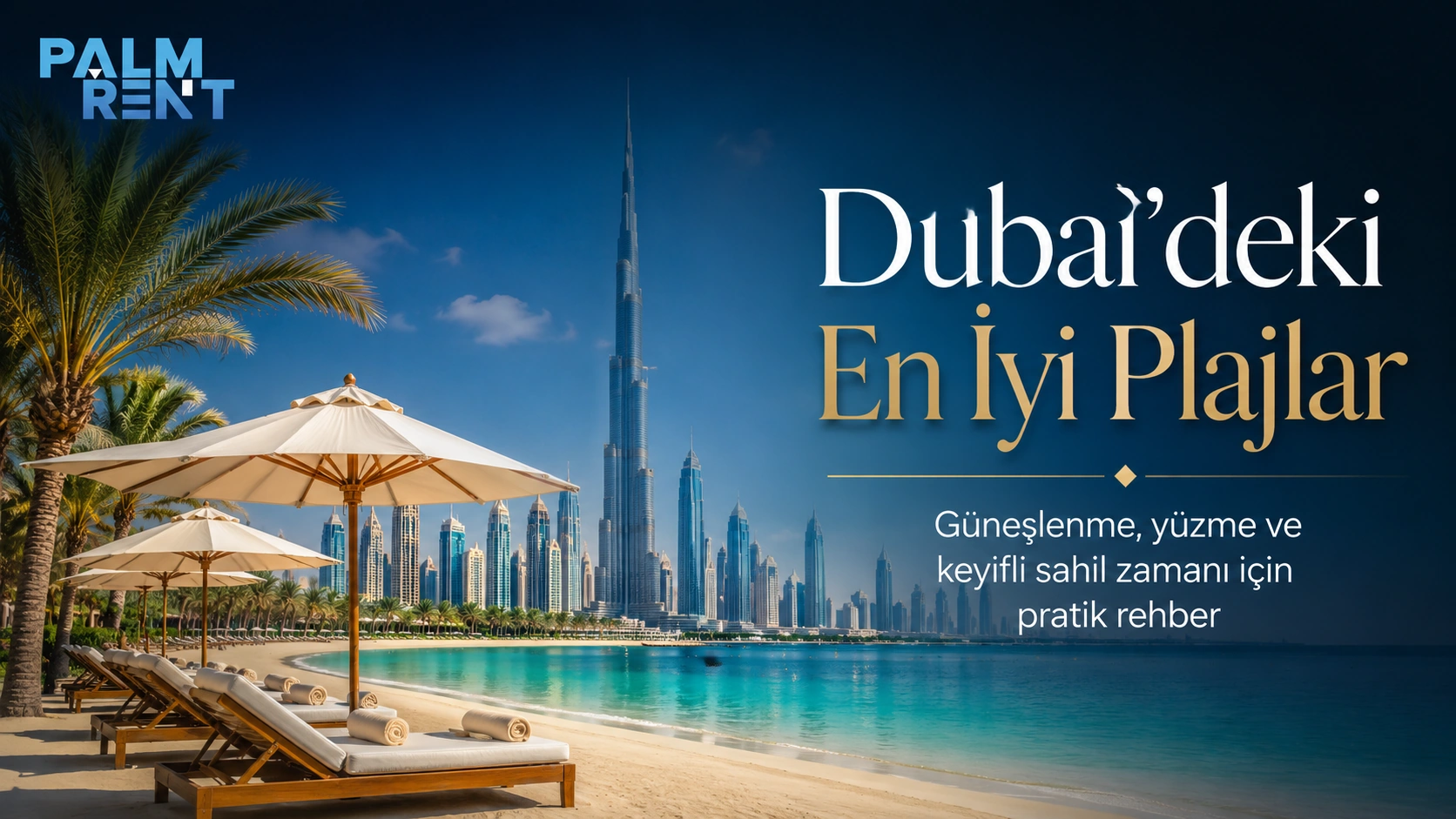 Dubai’nin En İyi Plajları: Halk Plajları, Özel Plajlar ve Aileler İçin Seçenekler