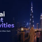 Dubai Night Activities: Best Places to Visit After Dark and How to Plan Your Route