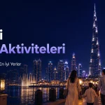 Dubai Gece Aktiviteleri: Gün Batımından Sonra Gezilecek Yerler ve Rota Planlama