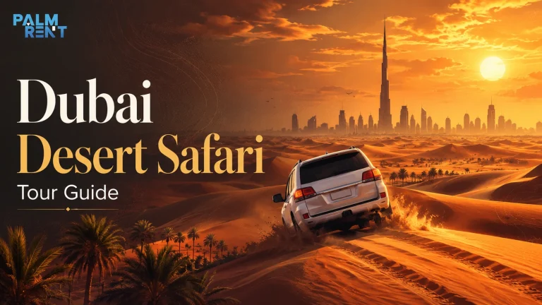 Dubai Desert Safari: Types of Tours, Best Time to Go and Practical Tips