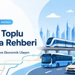 Dubai Toplu Taşıma Rehberi: Metro, Nol Kart ve Ekonomik Ulaşım